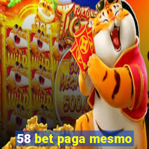 58 bet paga mesmo